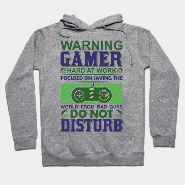 Warning Gamer - Hard at Work - Do not disturb - Focus on saving the world Hoodie by Mande Art